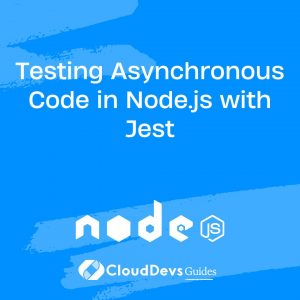 Testing Asynchronous Code in Node.js with Jest