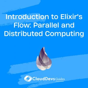 Introduction to Elixir’s Flow: Parallel and Distributed Computing