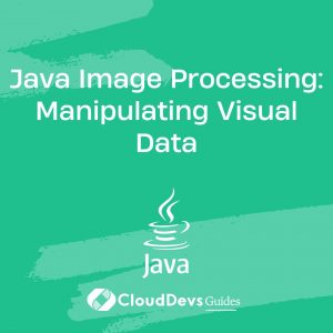 Java Image Processing: Manipulating Visual Data