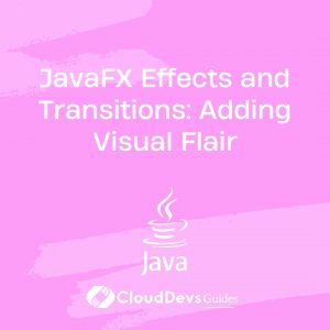 JavaFX Effects and Transitions: Adding Visual Flair