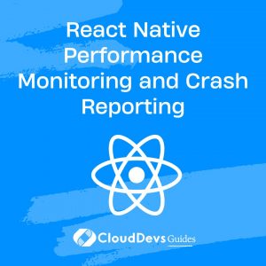 React Native Performance Monitoring and Crash Reporting