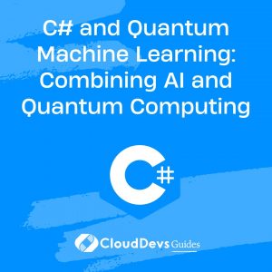 C# and Quantum Machine Learning: Combining AI and Quantum Computing