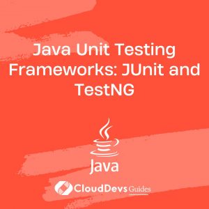 Java Unit Testing Frameworks: JUnit and TestNG