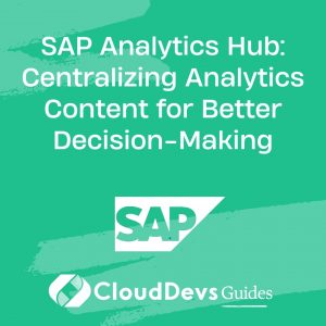 SAP Analytics Hub: Centralizing Analytics Content for Better Decision-Making