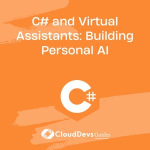 C# and Virtual Assistants: Building Personal AI