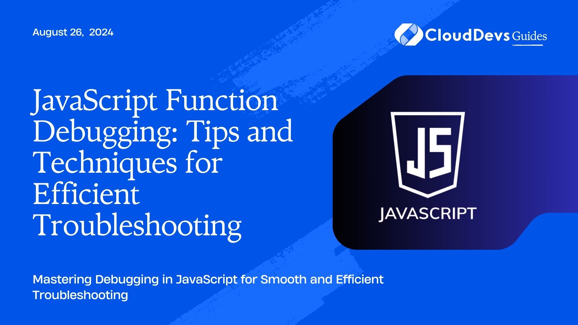 JavaScript Function Debugging: Tips and Techniques for Efficient Troubleshooting