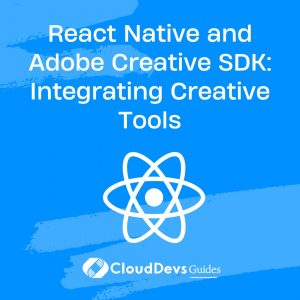 React Native and Adobe Creative SDK: Integrating Creative Tools