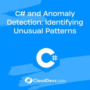 C# and Anomaly Detection: Identifying Unusual Patterns