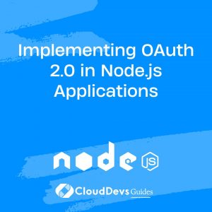 Implementing OAuth 2.0 in Node.js Applications