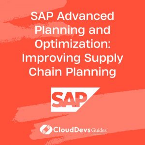 SAP Advanced Planning and Optimization: Improving Supply Chain Planning