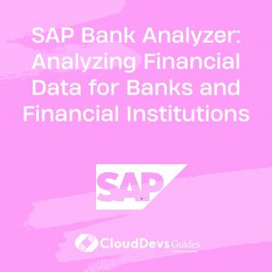 SAP Bank Analyzer: Analyzing Financial Data for Banks and Financial Institutions