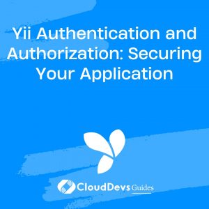 Yii Authentication and Authorization: Securing Your Application