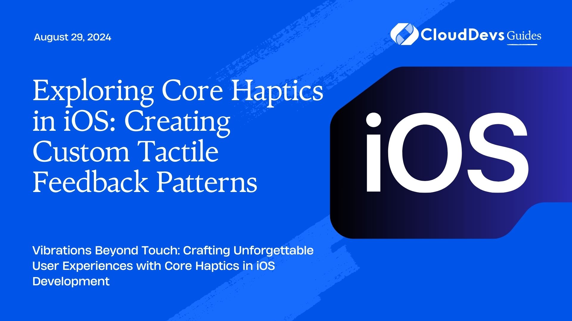 Exploring Core Haptics in iOS: Creating Custom Tactile Feedback Patterns