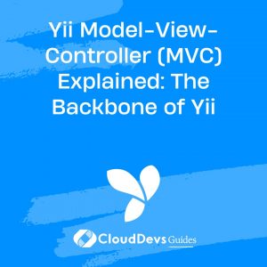 Yii Model-View-Controller (MVC) Explained: The Backbone of Yii