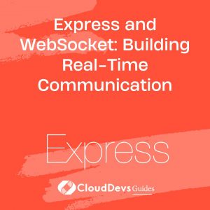 Express and WebSocket: Building Real-Time Communication