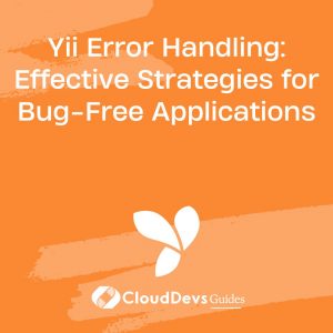 Yii Error Handling: Effective Strategies for Bug-Free Applications