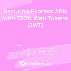 Securing Express APIs with JSON Web Tokens (JWT)