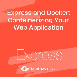 Express and Docker: Containerizing Your Web Application