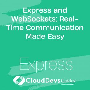 Express and WebSockets: Real-Time Communication Made Easy