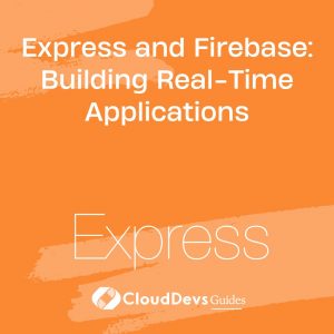 Express and Firebase: Building Real-Time Applications