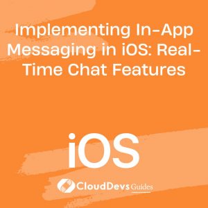 Implementing In-App Messaging in iOS: Real-Time Chat Features