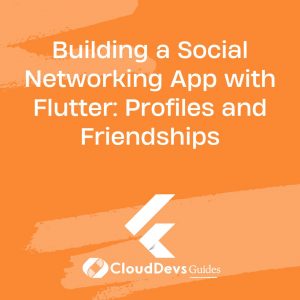 Building a Social Networking App with Flutter: Profiles and Friendships