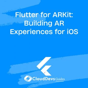 Flutter for ARKit: Building AR Experiences for iOS