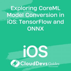 Exploring CoreML Model Conversion in iOS: TensorFlow and ONNX