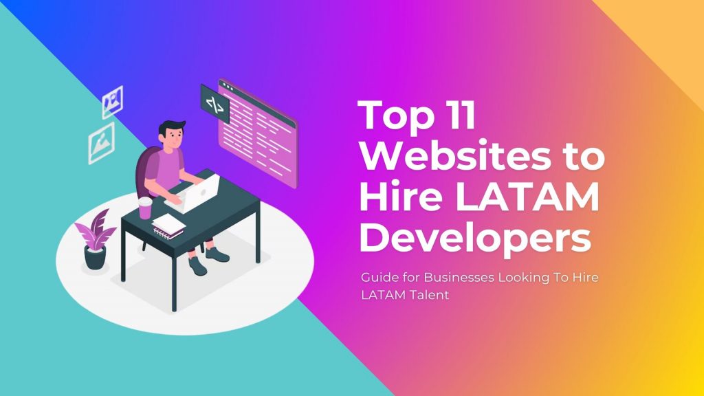Top 11 Websites to Hire LATAM Developers