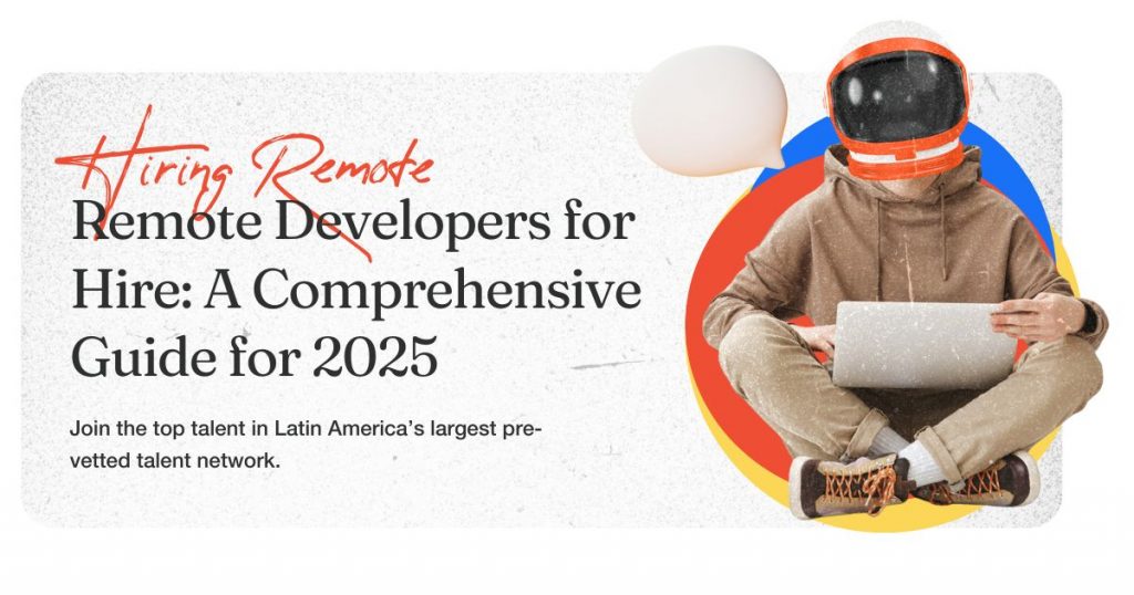 Remote Developers for Hire: A Comprehensive Guide for 2025